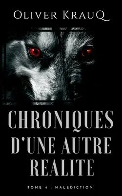 Chroniques d'une autre réalité, tome 4 : Malédiction