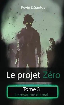 Le projet zéro Tome 3 : Le royaume du mal