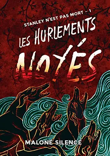 Stanley n'est pas mort Tome 1 : Les Hurlements Noyés